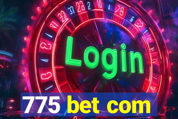 775 bet com